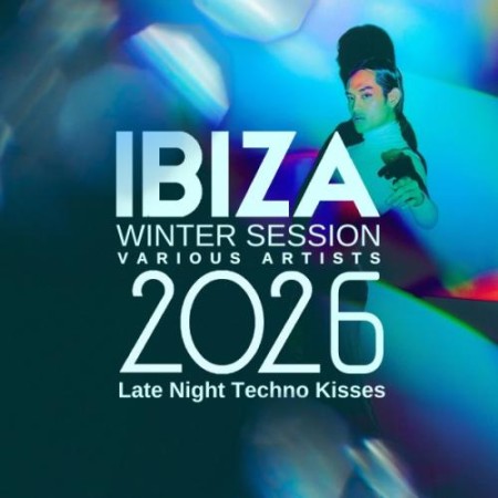 Ibiza Winter Session 2026 (Late Night Techno Kisses) (2025) FLAC