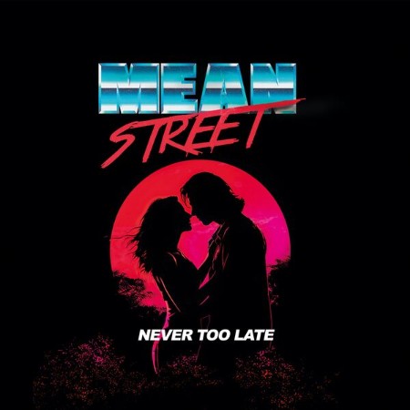 Mean Street - NEVER TOO LATE (2025) [FLAC]