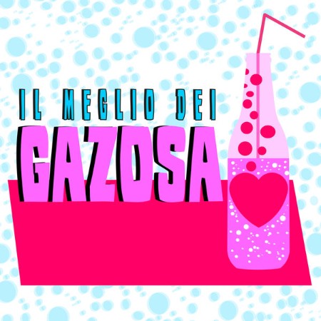 Gazosa - Il meglio dei Gazosa (2019) [FLAC]