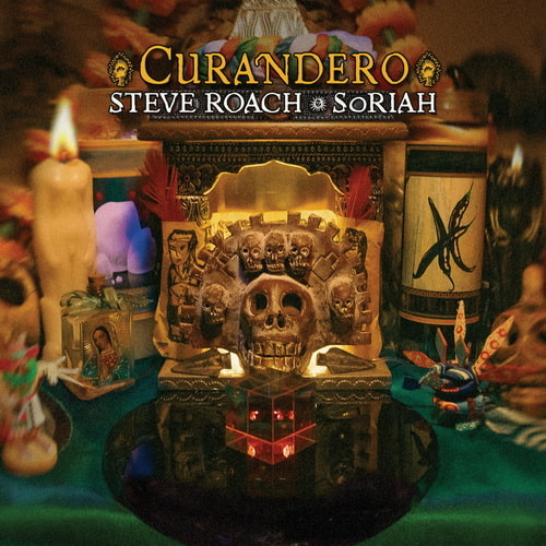 Steve Roach - SoRIAH - Curandero (2025) FLAC Steve Roach - SoRIAH - Curandero (2025) FLAC