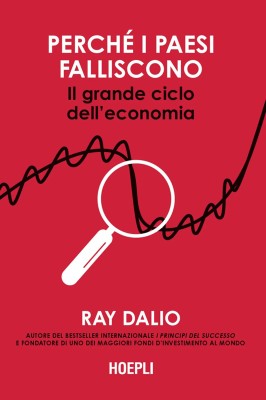 Ray Dalio - Perché i Paesi falliscono. Il grande ciclo dell'economia (2025)