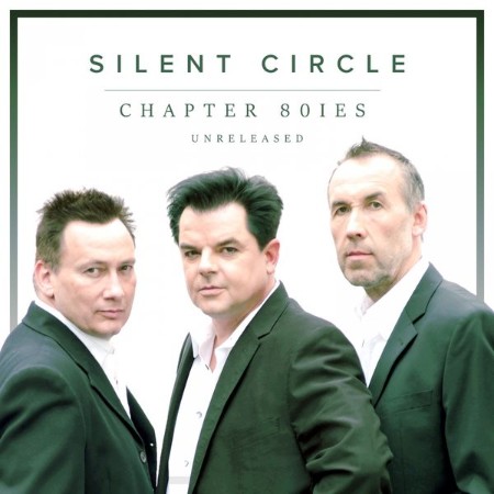 Silent Circle - Chapter 80ies Unreleased (2018) [FLAC]