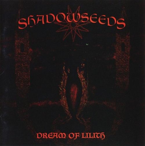Shadowseeds - Dream Of Lilith (1995) (LOSSLESS) Shadowseeds - Dream Of Lilith (1995) (LOSSLESS)