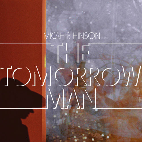 (Folk) Micah P. Hinson - The Tomorrow Man - 2025,...