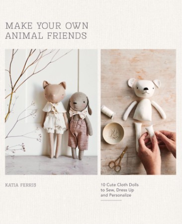 Make Your Own Animal Friends – Katia Ferris Make Your Own Animal Friends – Katia Ferris