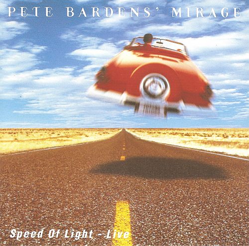 Pete Barden's Mirage - Speed Of Light - Live (1996) (LOSSLESS)