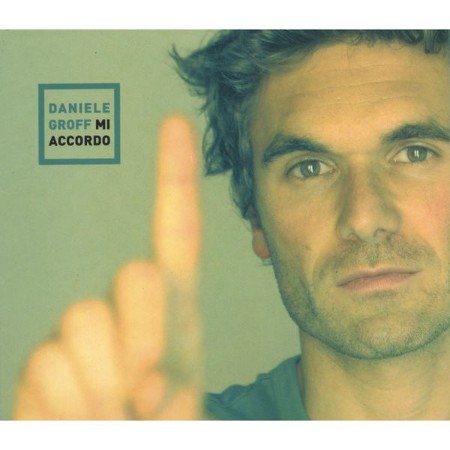 Daniele Groff - Mi Accordo (2004) [FLAC]