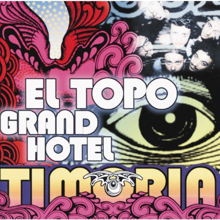 Timoria - El Topo Grand Hotel (2001) [FLAC]