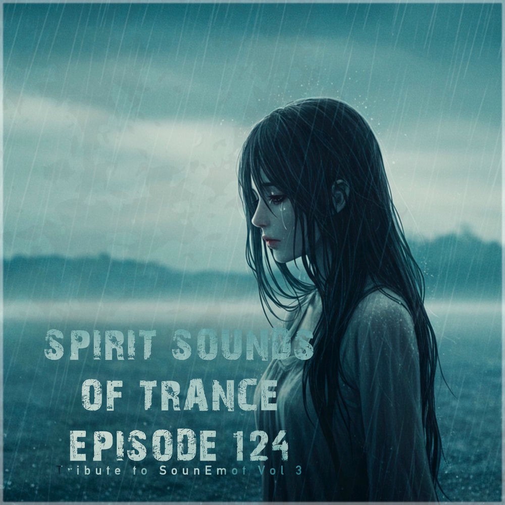 Spirit Sounds of Trance Episode 124 (Tribute to Sounemot Vol 3) (2025)