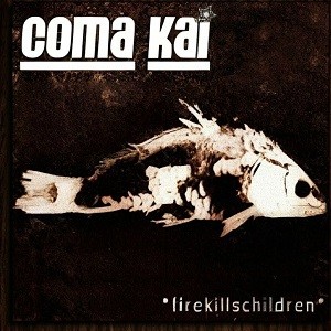 Coma Kai - Firekillschildren (EP) (2002)