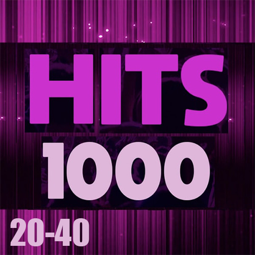 Hits 1000 20-40 (2024) FLAC