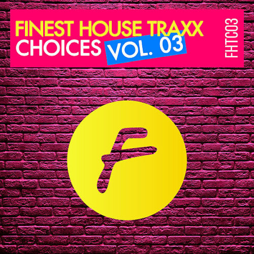 Finest House Traxx Choices Vol. 03 (2025)