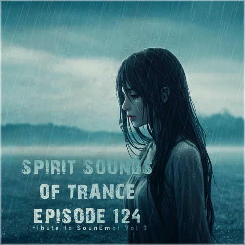 Spirit Sounds of Trance Episode 124 (Tribute to Sounemot Vol. 3)