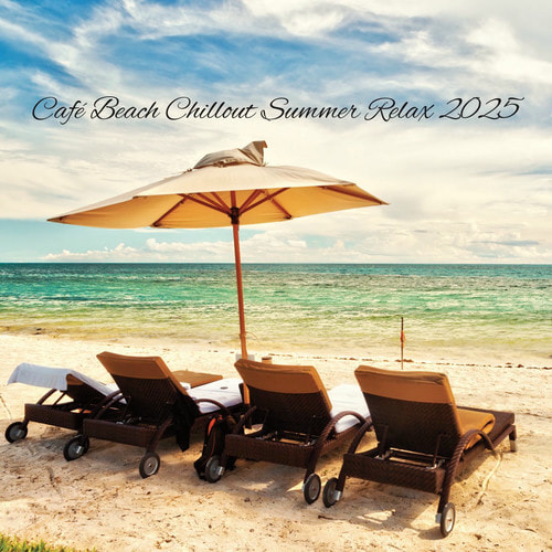 Cafe Beach Chillout Summer Relax 2025 (2025) FLAC