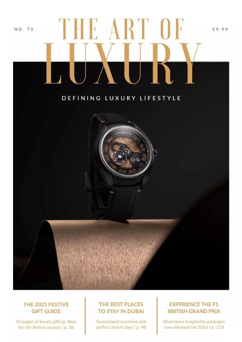 The Art of Luxury - Issue 73 2025