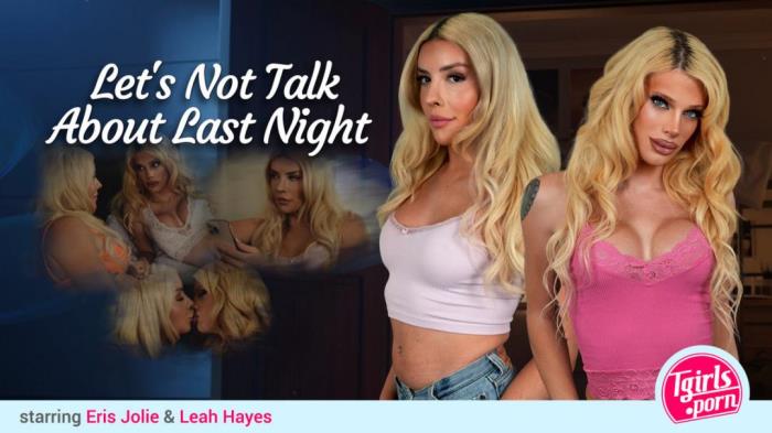 Eris Jolie, Leah Hayes - Let's Not Talk About Last Night - Radius Dark, Grooby [FullHD 1080p]
