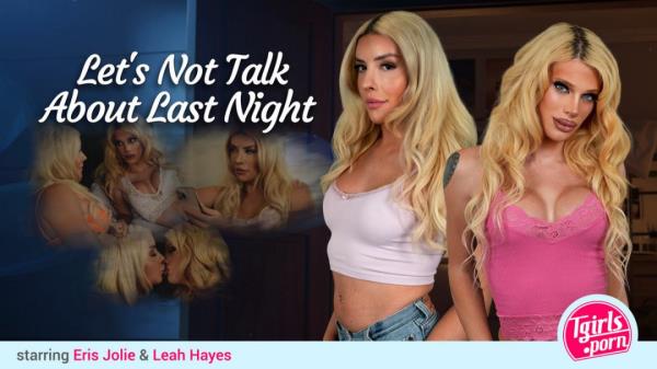 Eris Jolie, Leah Hayes - Let's Not Talk About Last Night - Radius Dark, Grooby [FullHD 1080p]