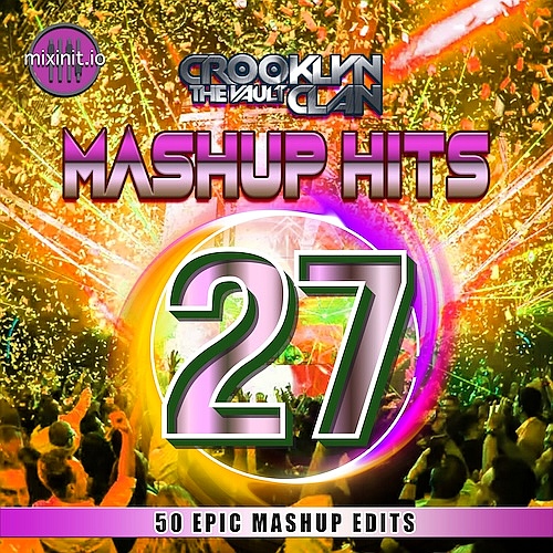 Mixinit - Crooklyn Clan Mashup Hits Vol. 27 (2025)