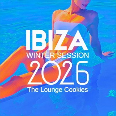 Ibiza Winter Session 2026 The Lounge Cookies (2025) FLAC Ibiza Winter Session 2026 The Lounge Cookies (2025) FLAC