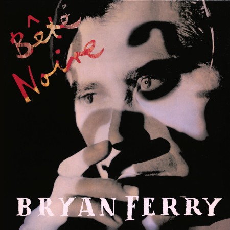Bryan Ferry - Bête Noire (1987) [FLAC]