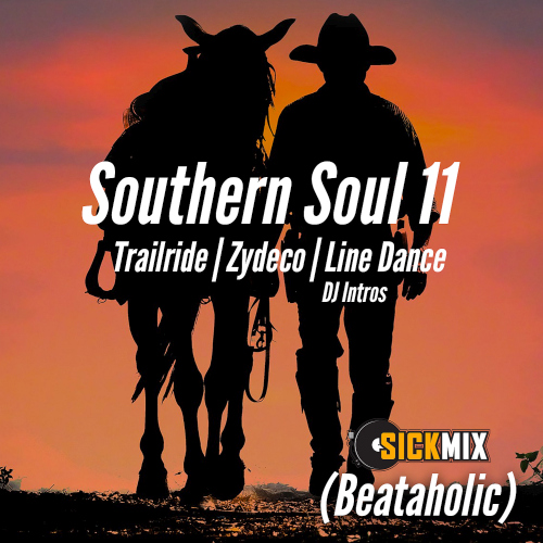 SickMix - Southern Soul Vol. 11 (Zydeco Line Dance Beataholic)