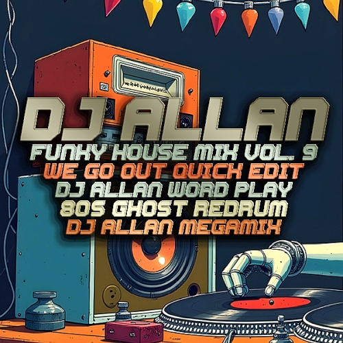 DJ Allan: Bouncer Bootleg, 80s Ghost, Funky House Mix Vol. 9 (2025)