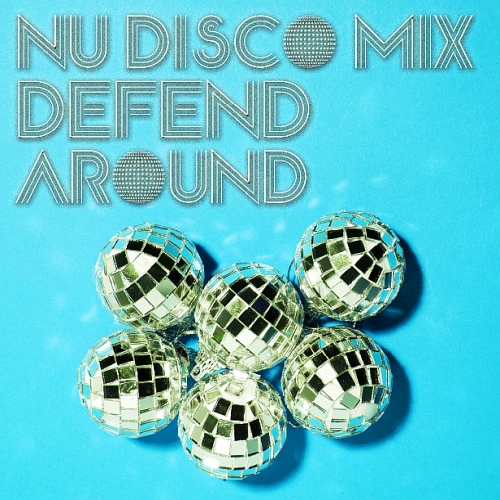 Nu Disco Mix Defend Around (2025)
