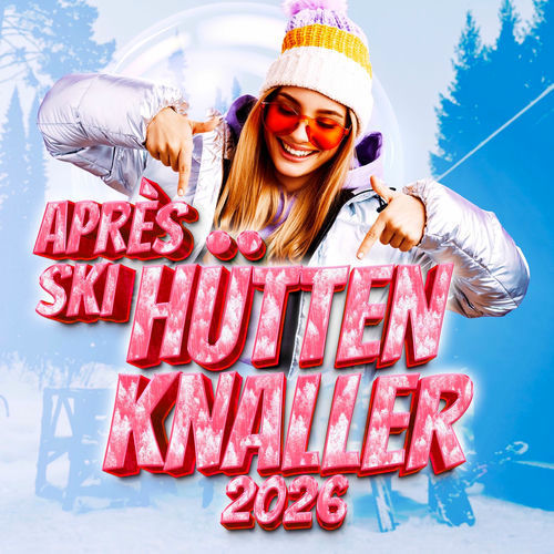 Après Ski Hütten Knaller (2026)