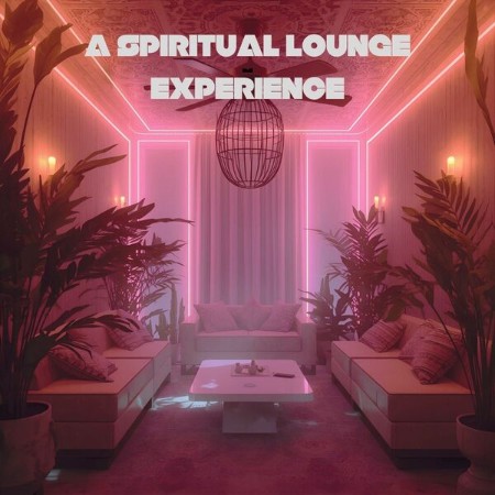 VA - A Spiritual Lounge Experience (2025) [MP3]