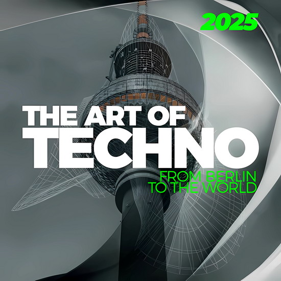 The Art of Techno 2025: From Berlin to the World (2CD)