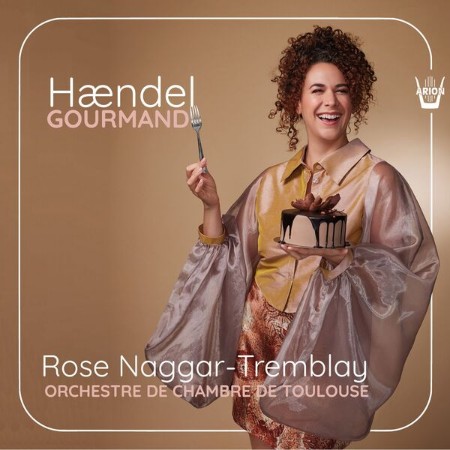 Rose Naggar Tremblay - Haendel Gourmand(Airs d'opéra) (2025) [FLAC]