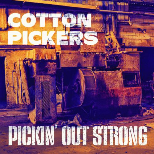 Cotton Pickers - Pickin' Out Strong (2025) 