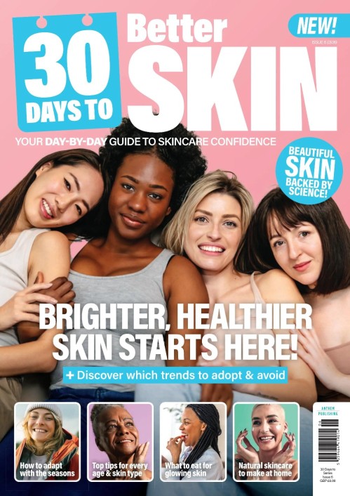 30 Days to Better Skin - Issue 6 2025