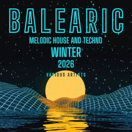 VA - Balearic Melodic House and Techno Winter (2026) (2025) [FLAC]