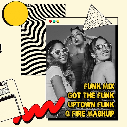 Funk Mix: Got The Funk, Uptown Funk, G Fire Mashup (2025)