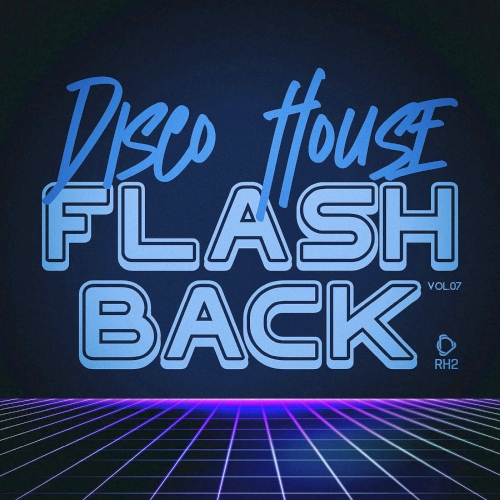 Disco House Flashback Vol. 07 (2025)