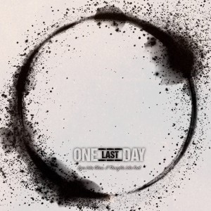 One Last Day - Eyes Like Glass // Thoughts Like Fuel [EP] (2025)