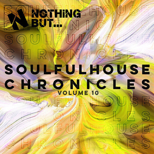 Nothing But... Soulful House Chronicles Vol. 10 (2025)