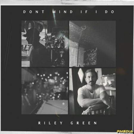 Riley Green - Don't Mind If I Do (2024) [MP3]