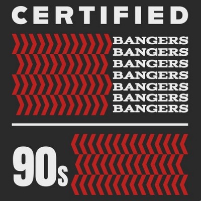 Certified Bangers - 90s (2025) FLAC
