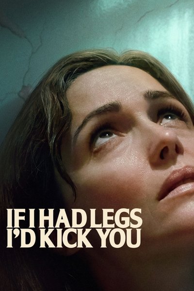 If I Had Legs Id Kick You (2025) 1080p WEB h264-ETHEL If I Had Legs Id Kick You (2025) 1080p WEB h264-ETHEL