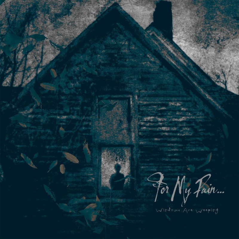 For My Pain... - Windows Are Weeping [single] (2025)