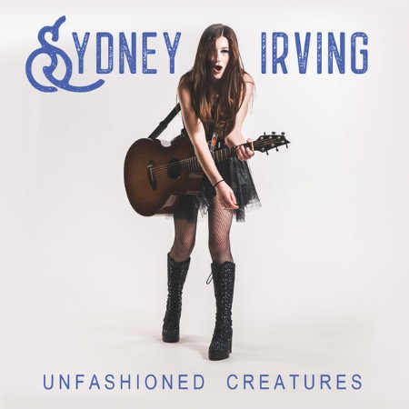 Sydney Irving - Unfashioned Creatures (2025) [FLAC]