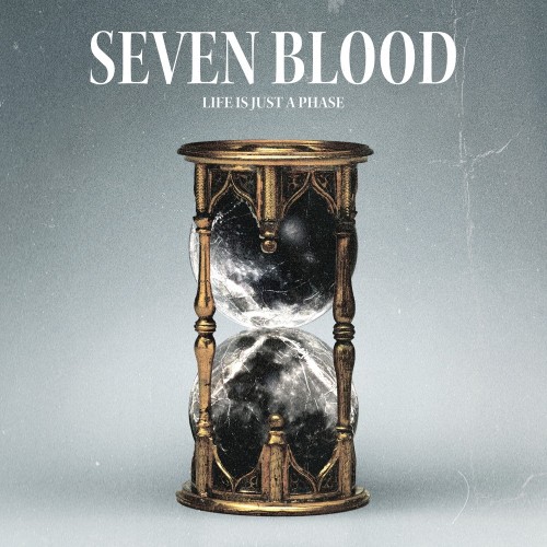 Seven Blood - Life is Just a Phase (2025)