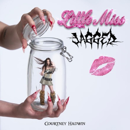 Courtney Hadwin - Little Miss Jagged  (2025) [FLAC]