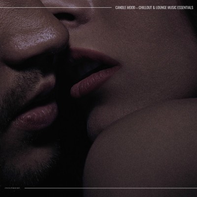 Candle Mood Chillout and Lounge Music Essentials (2025) FLAC