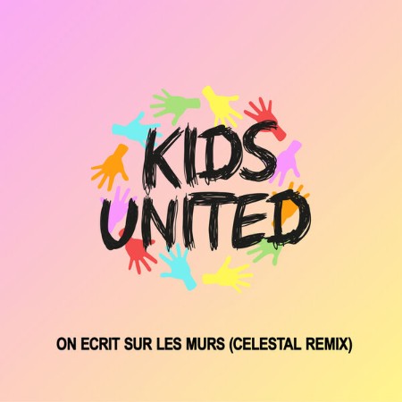 Kids United - On écrit sur les murs (Celestal Remix) (2025) [FLAC]
