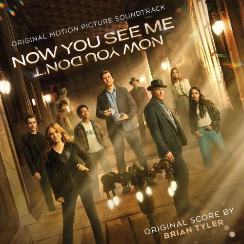  Brian Tyler - Now You See Me, Now You Don't (Original Motion Picture Soundtrack) (2025) 
