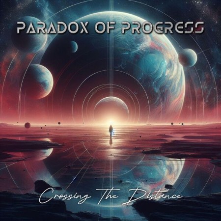 Paradox Of Progress - Crossing The Distance (2025) [FLAC]