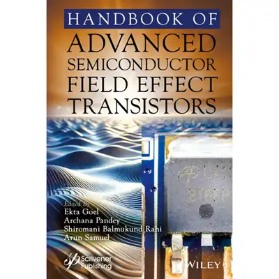 Handbook of Advanced Semiconductor Field Effect Transistors